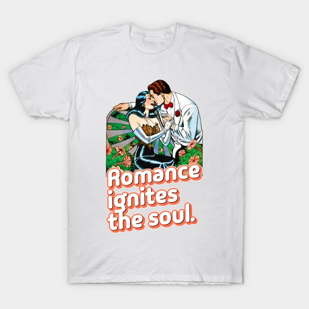 Romance Ignites The Soul Vintage Retro T-Shirt by REVISTANGO